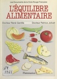 René Gentils et Patrice Jolivet - L'équilibre alimentaire - Recommandé par le Comité français d'éducation pour la santé.