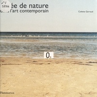 Colette Garraud et  Centre national des arts plast - L'idée de nature dans l'art contemporain.