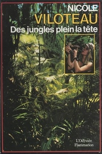 Nicole Viloteau - Des jungles plein la tête - Gabon, Brésil, Australie.