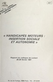  Atelier pour la création et l' et Serge Averbouh - Handicapés moteurs : insertion sociale et autonomie - Rapport du Colloque de Lorient, 26-28 février 1981.