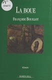 Françoise Bouillot - La boue.