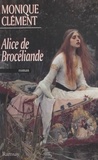 Monique Clément - Alice de Brocéliande.