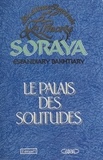  Soraya - Le Palais des solitudes.