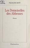 François Bott - Les demoiselles des Abbesses.