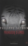 Philippe Setbon - Mangeur d'âmes.