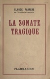 Claude Farrère - La sonate tragique.