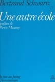 Bertrand Schwartz et Pierre Mauroy - Une autre École.