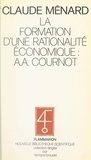 Claude Ménard et Fernand Braudel - La formation d'une rationalité économique, A. A. Cournot.