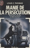 Louis C. Thomas - Manie de la persécution.