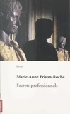 Marie-Anne Frison-Roche et Fabienne-Andréa Costa - Secrets professionnels.