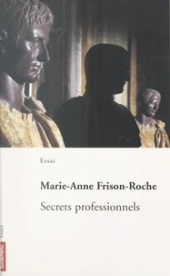  Collectif et Marie-Anne Frison-Roche - Secrets professionnels.