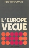 Henri Brugmans - L'Europe vécue.