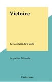 Jacqueline Mirande - Victoire - Les confetti de l'aube.