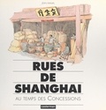 Jean Malval - Rues de Shanghaï - Au temps des concessions.