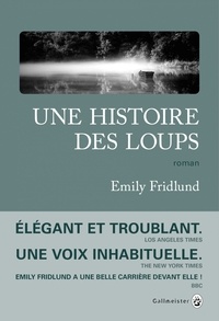 Emily Fridlund - Une histoire des loups.