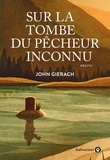 John Gierach - Sur la tombe du pêcheur inconnu.
