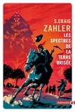 S. Craig Zahler - Les spectres de la terre brisée.