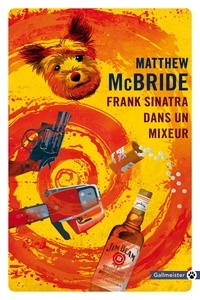 Matthew McBride - Frank Sinatra dans un mixeur.