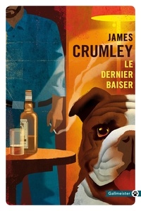 James Crumley - Le dernier baiser.