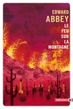 Edward Abbey - Le feu sur la montagne.