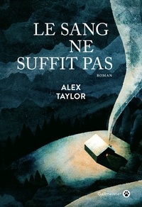 Alex Taylor - Le sang ne suffit pas.