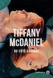 Tiffany McDaniel - Du côté sauvage.