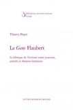 Thierry Poyet - La gens Flaubert - La fabrique de l'écrivain entre postures, amitiés et théories littéraires.