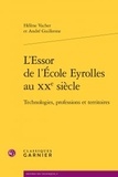 Hélène Vacher et André Guillerme - L'Essor de l'Ecole Eyrolles au XXe siècle - Technologies, professions et territoires.