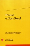 Patricia Touboul et Laurence Devillairs - Fénelon et Port-Royal.