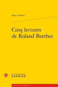 Serge Zenkine - Cinq lectures de Roland Barthes.