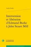 Aurélie Knüfer - Intervention et libération d'Edmund Burke à John Stuart Mill.