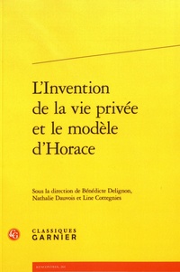 Bénédicte Delignon et Nathalie Dauvois - L'invention de la vie privée et le modèle d'Horace.