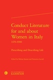 Helena Sanson et Francesco Lucioli - Conduct literature for and about women in italy 1470-1900 - Prescribing and desc.