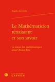 Angela Axworthy - Le Mathématicien renaissant et son savoir - Le statut des mathématiques selon Oronce Fine.