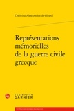 Christina Alexopoulos de Girard - Représentations mémorielles de la guerre civile grecque.