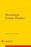 Eric Le Calvez - Dictionnaire Gustave Flaubert.