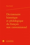Pierre Enckell - Dictionnaire historique et philologique du français non conventionnel.