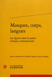 Caroline Crépiat et Lucie Lavergne - Masques, corps, langues - Les figures dans la poésie érotique contemporaine.
