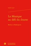 Gaëlle Loisel - La Musique au défi du drame - Berlioz et Shakespeare.