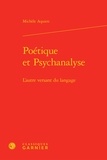 Michèle Aquien - Poétique et Psychanalyse - L'autre versant du langage.