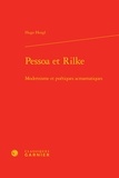 Hugo Hengl - Pessoa et Rilke - Modernisme et poétiques acroamatiques.