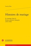 Laetitia Dion - Histoires de mariage - Le mariage dans la fiction narrative française (1515-1559).