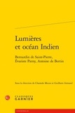  Classiques Garnier - Lumières et océan Indien - Bernardin de Saint-Pierre, Evariste Parny, Antoine de Bertin.
