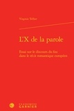 Virginie Tellier - L'X de la parole - Essai sur le discours du fou dans le récit romantique européen.