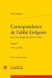  Abbé Grégoire - Correspondance de l'abbé Grégoire avec son clergé du Loir-et-Cher - Tome 1, 1791 à 1795.