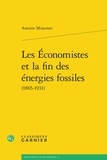 Antoine Missemer - Les Economistes et la fin des energies fossiles (1865-1931).