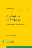 Sophie Pécaud - Cladistique et évolution - Une fondation problématique.