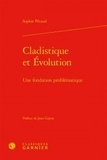 Sophie Pécaud - Cladistique et évolution - Une fondation problématique.
