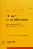 Luc Fraisse et Eric Wessler - L'oeuvre et ses miniatures - Les objets autoréflexifs dans la littérature européenne.