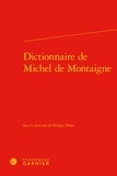  Classiques Garnier - Dictionnaire de Michel de Montaigne.